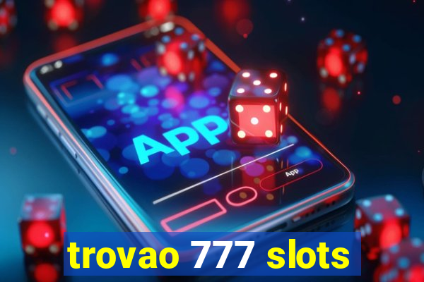 trovao 777 slots